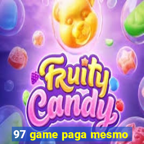 97 game paga mesmo